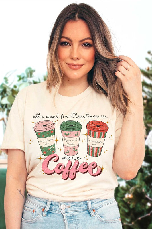 ALL I WANT FOR CHRISTMAS IS COFFEE GRAPHIC TEE