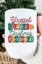 Stressed Blessed Christmas Obsessed Wine Cup