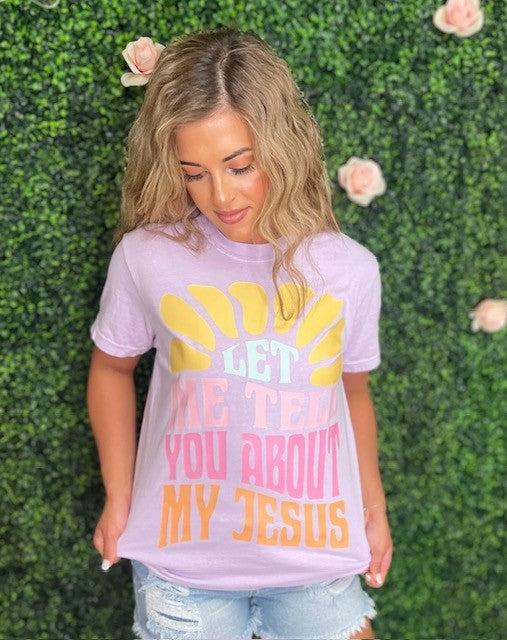 Let Me Tell You About My Jesus Tee Plus Size