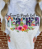 My Favorite People Call Me Teacher Sweatshirt