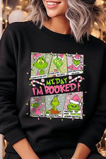 My Day I'm Booked Grinch Fleece Sweatshirts