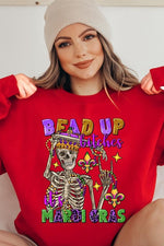 Bead Up Bitches It's Mardi Gras Fleece Sweatshirts