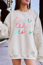 Colorful Love Like Jesus Graphic Fleece Sweatshirt