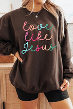 Colorful Love Like Jesus Graphic Fleece Sweatshirt