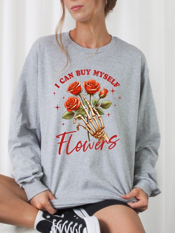 I Can Buy Myself Flowers Graphic Sweatshirt