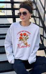 I Can Buy Myself Flowers Graphic Sweatshirt