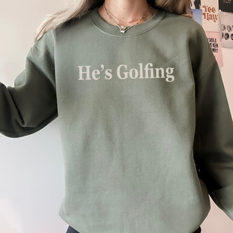 He’s Golfing Crewneck Sweatshirt