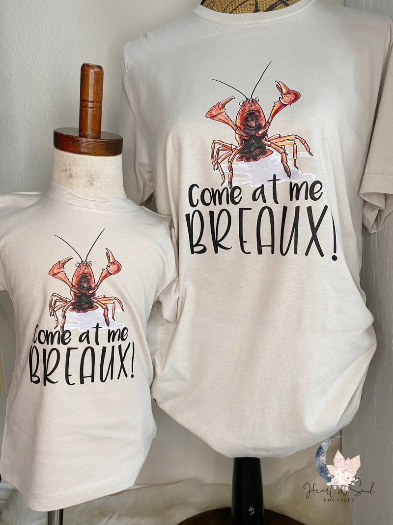 Come at me breaux crawfish matching mommy and me shirt